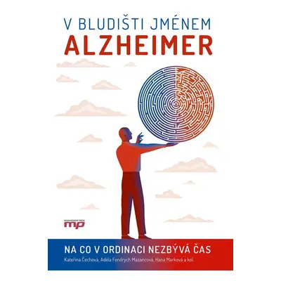 V bludišti jménem Alzheimer - Hana Marková