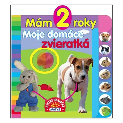 Mám 2 roky Moje domáce zvieratká - Autor Neuveden