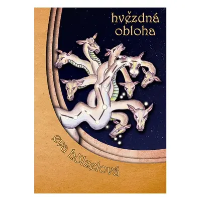 Hvězdná obloha - příběhy souhvězdí na severní obloze - Eva Hölzelová