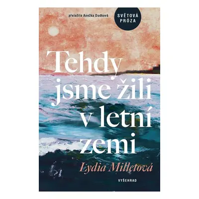 Tehdy jsme žili v letní zemi - Lydia Milletová