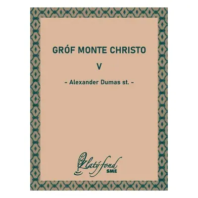 Gróf Monte Christo V - Alexander Dumas st.