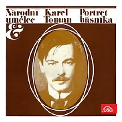 Národní umělec Karel Toman - Portrét básníka - Karel Toman