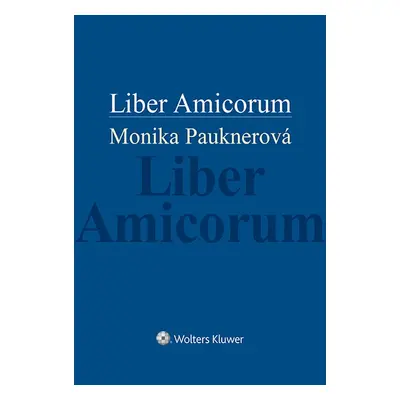 Liber Amicorum Monika Pauknerová - autorů kolektiv