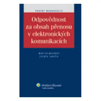 Odpovědnost za obsah přenosu v elektronických komunikacích - Autor Neuveden