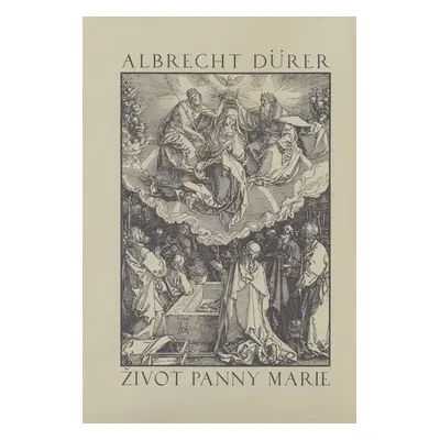 Život Panny Marie - Albrecht Dürer