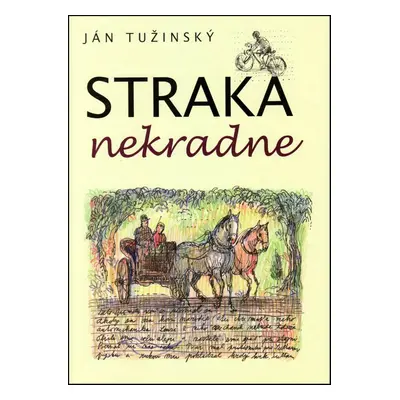 Straka nekradne - Ján Tužinský