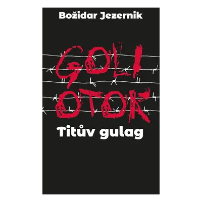 GOLI OTOK - Božidar Jezernik