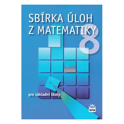 Sbírka úloh z matematiky 8 pro základní školy - Josef Trejbal