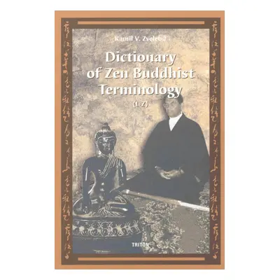 Dictionary of Zen Buddhist Terminology (L-Z) - Kamil V. Zvelebil