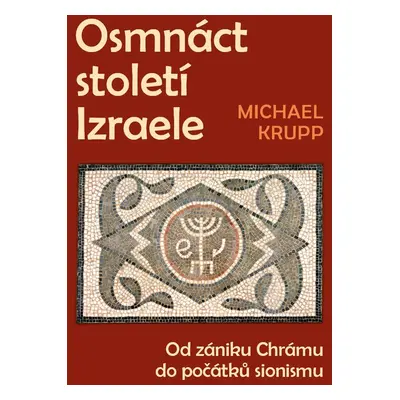 Osmnáct století Izraele - Michael Krupp