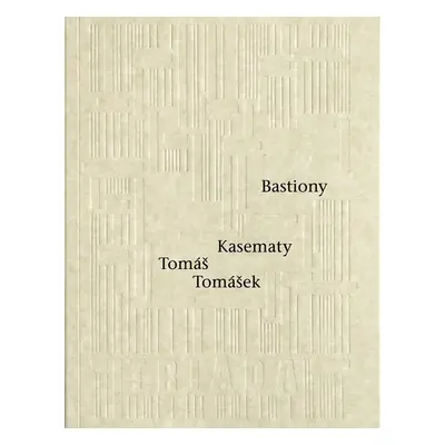 Bastiony Kasematy - Tomáš Tomášek