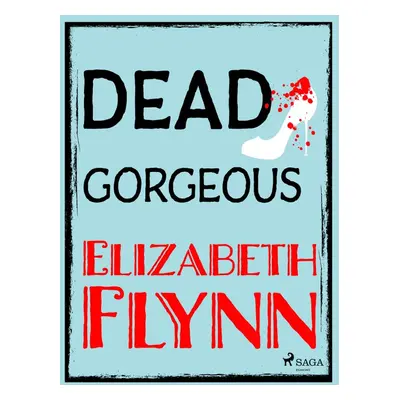 Dead Gorgeous - Elizabeth Flynn