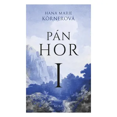 Pán hor I - Hana Marie Körnerová