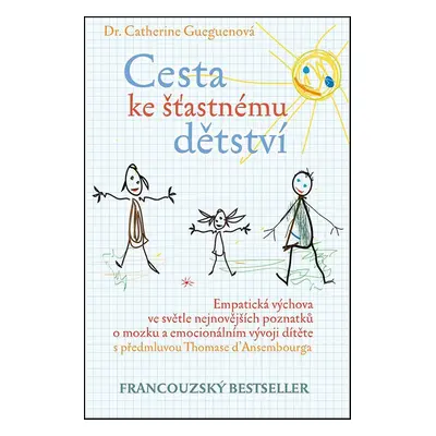 Cesta ke šťastnému dětství - Dr. Catherine Gueguenová