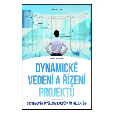 Dynamické vedení a řízení projektů - Mirko Křivánek