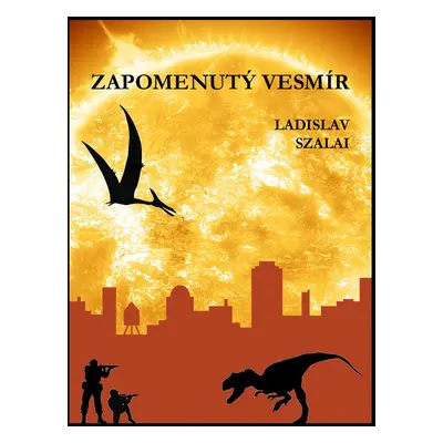 Zapomenutý vesmír - Ladislav Szalai