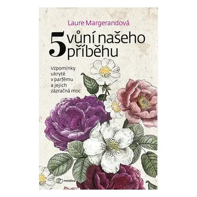 5 vůní našeho příběhu - Laure Margerand