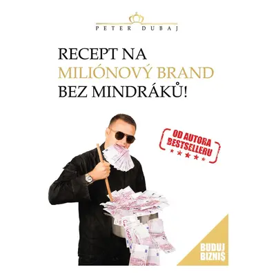 Recept na miliónový brand bez mindráků! - Peter Dubaj