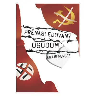 Prenasledovaný osudom - Július Perger