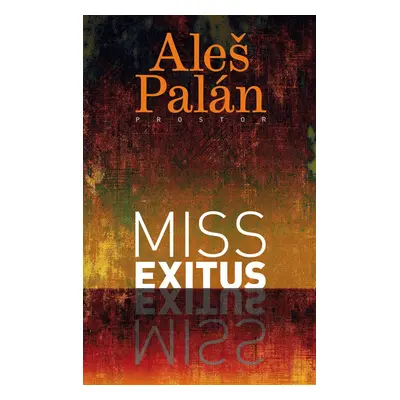 Miss exitus - Aleš Palán