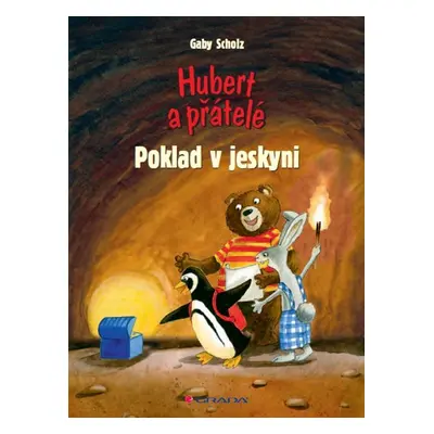 Hubert a přátelé - Poklad v jeskyni - Gaby Scholz