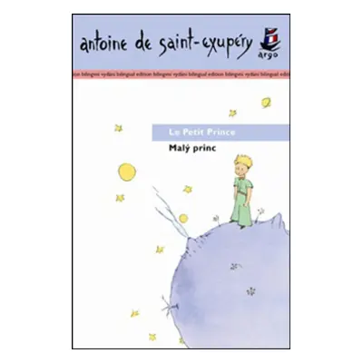 Malý princ Le Petit Prince - Antoine de Saint-Exupéry