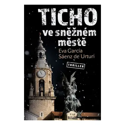 Ticho ve sněžném městě - Eva García Sáenz de Urturi