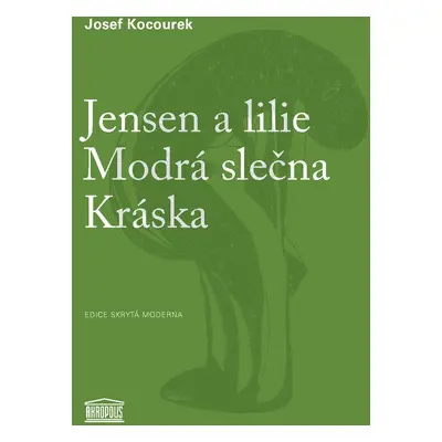 Jensen a lilie / Modrá slečna / Kráska - Josef Kocourek