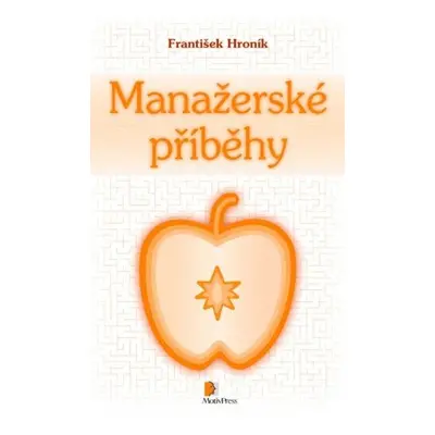 Manažerské příběhy - PhDr. František Hroník