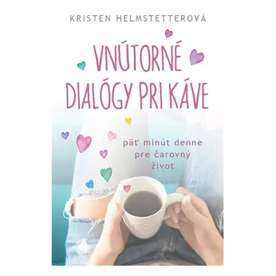 Vnútorné dialógy pri káve - Kristen Helmstetter