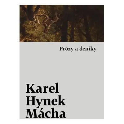 Prózy a deníky - Karel Hynek Mácha