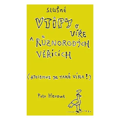 Slušné vtipy o víře a různorodých věřících - Petr Herout