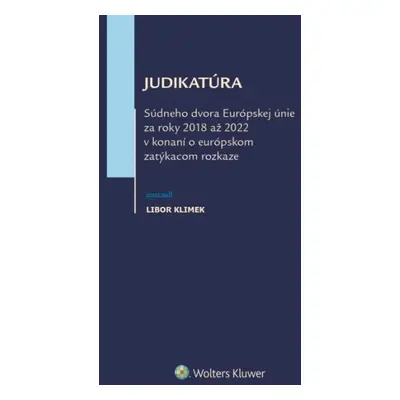 Judikatúra Súdneho dvora EÚ za roky 2018 až 2022 - Libor Klimek