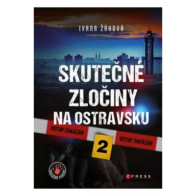 Skutečné zločiny na Ostravsku 2 - Ivana Žáková