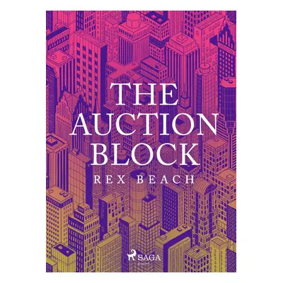 The Auction Block - Rex Beach