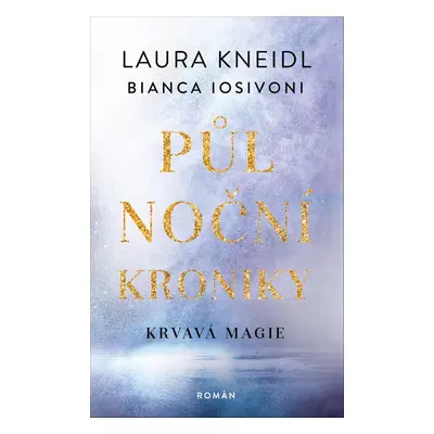 Půlnoční kroniky Krvavá magie - Bianca Iosivoni