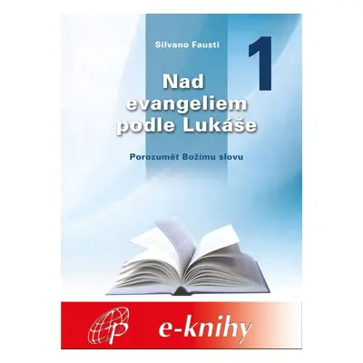 Nad evangeliem podle Lukáše - 1. díl - Silvano Fausti