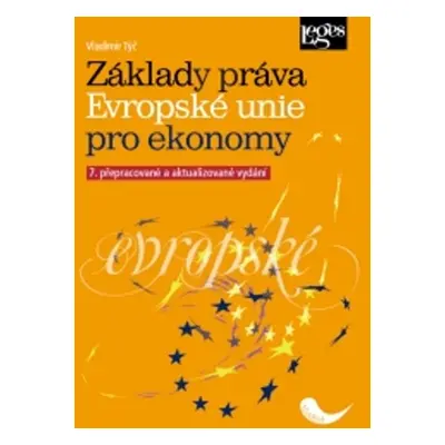 Základy práva Evropské unie pro ekonomy - Vladimír Týč