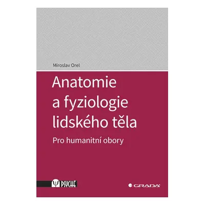 Anatomie a fyziologie lidského těla - Miroslav Orel