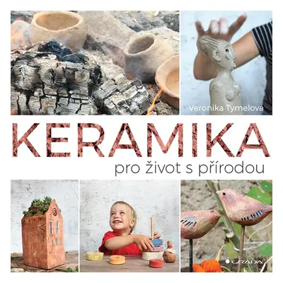 Keramika pro život s přírodou - Veronika Tymelová