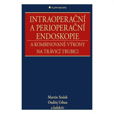 Intraoperační a perioperační endoskopie a kombinované výkony na trávicí trubici - kolektiv a