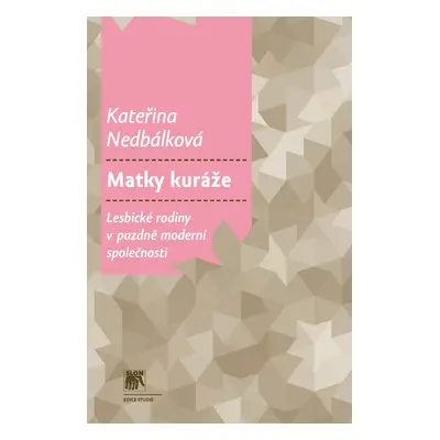 Matky kuráže - Kateřina Nedbálková