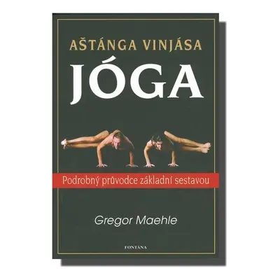 Aštánga Vinjása Jóga - Gregor Maehle