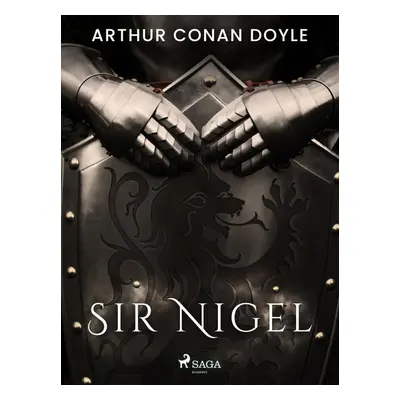 Sir Nigel - Arthur Conan Doyle