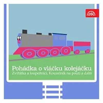 Pohádka o vláčku kolejáčku - J.B. Heller