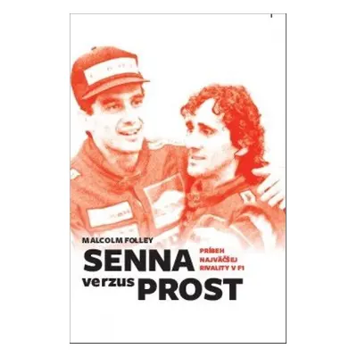 Senna verzus Prost - Malcolm Folley