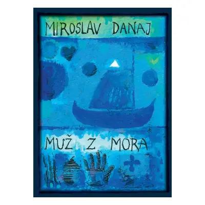 Muž z mora - Miroslav Danaj