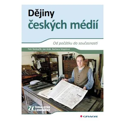 Dějiny českých médií - Petr Bednařík