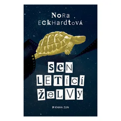 Sen letící želvy - Nora Eckhardtová