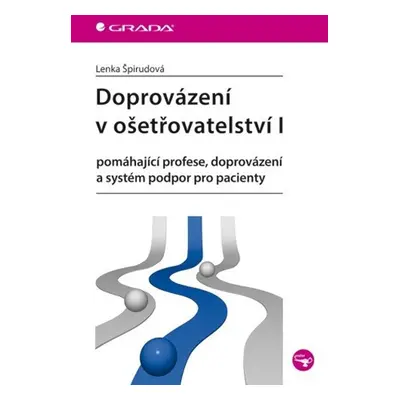 Doprovázení v ošetřovatelství I - Lenka Špirudová